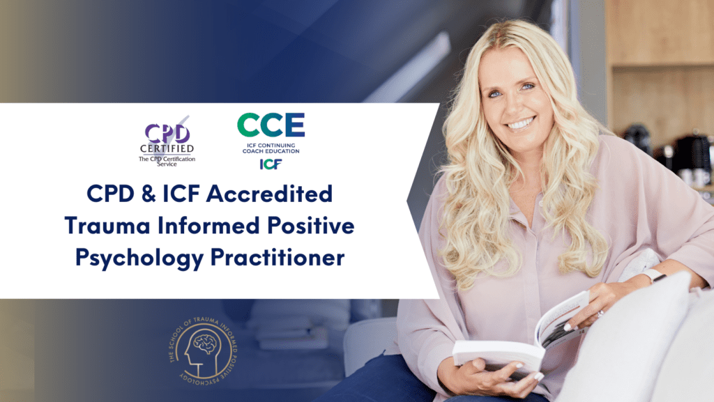 CPD ICF Accredited Trauma Informed Positive Psychology Practitioner