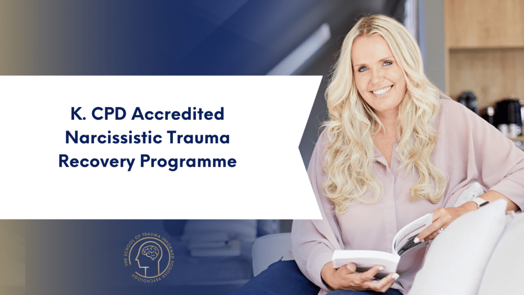 K. CPD Accredited Narcissistic Trauma Recovery Programme