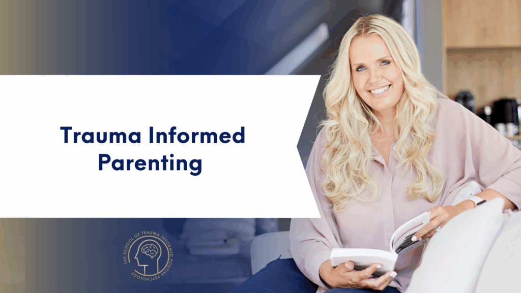 Trauma Informed Parenting