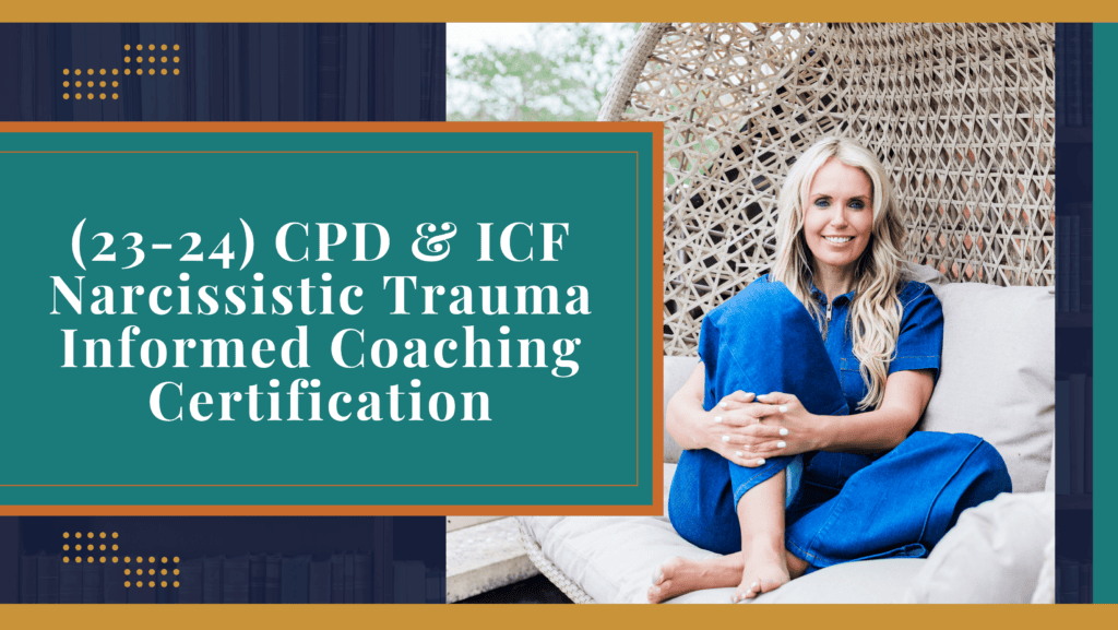 23 24 CPD ICF Narcissistic Trauma Informed Coaching Certification