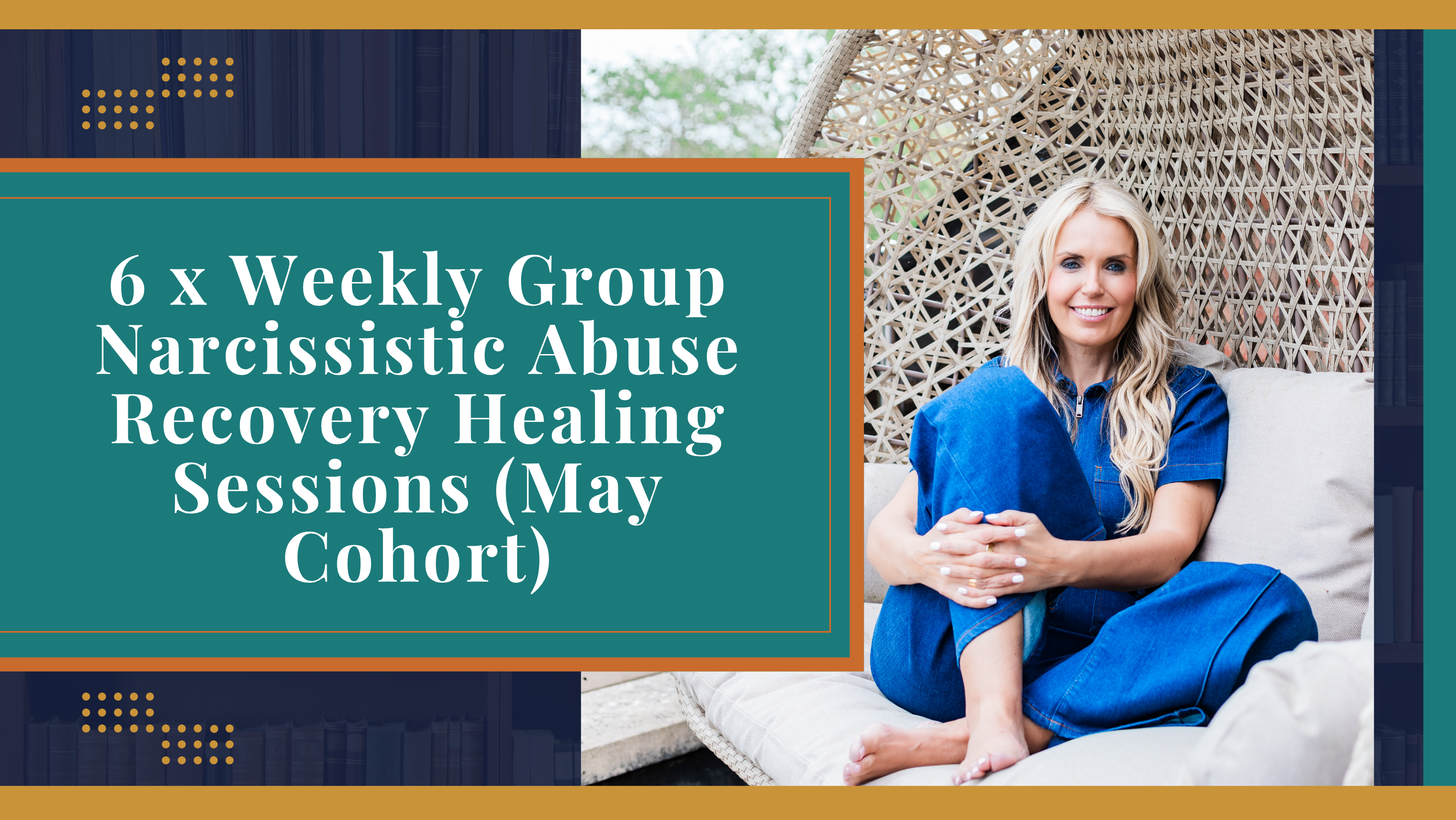 6 x Weekly Group Narcissistic Abuse Recovery Healing Sessions May Cohort