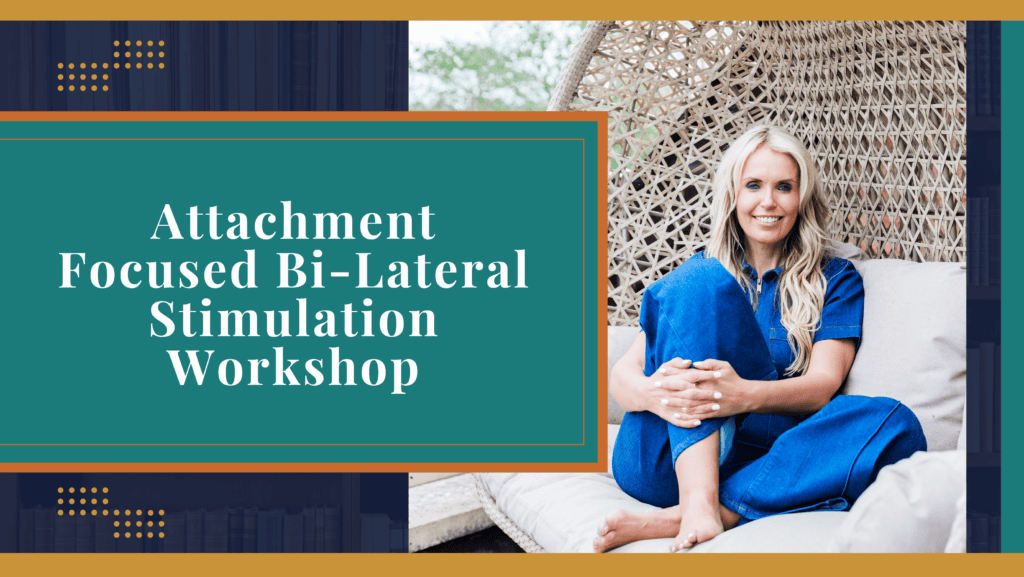 Attachment Focused Bi Lateral Stimulation Workshop