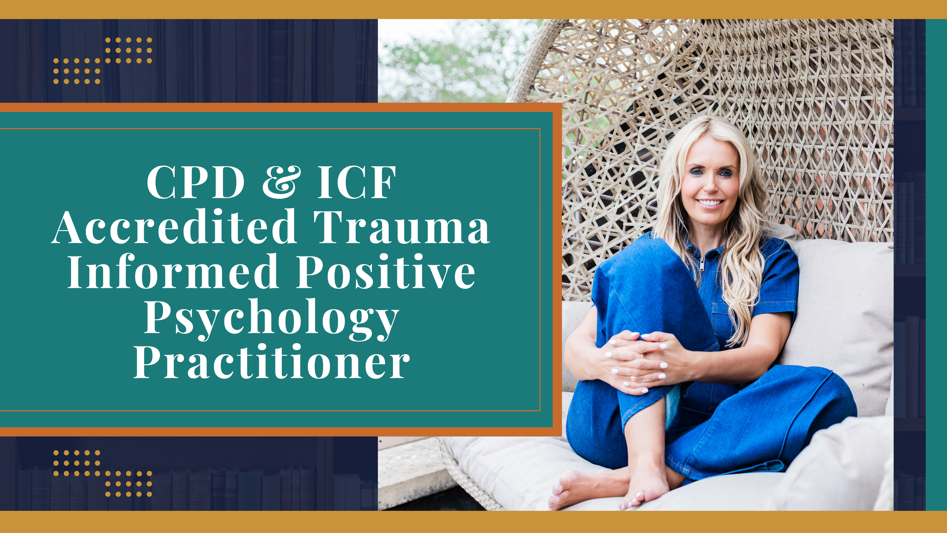 CPD ICF Accredited Trauma Informed Positive Psychology Practitioner