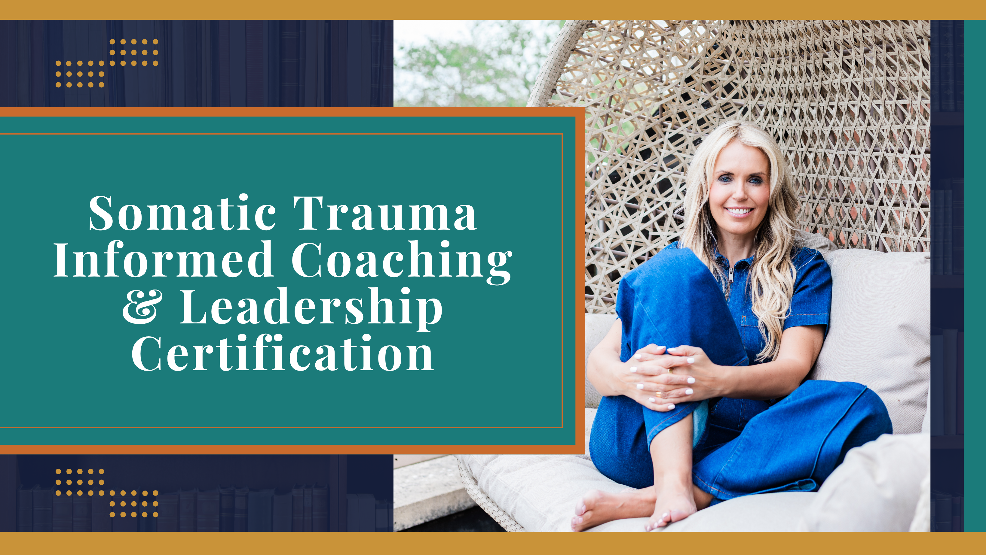 E. Somatic Trauma Informed Coaching Leadership Certification