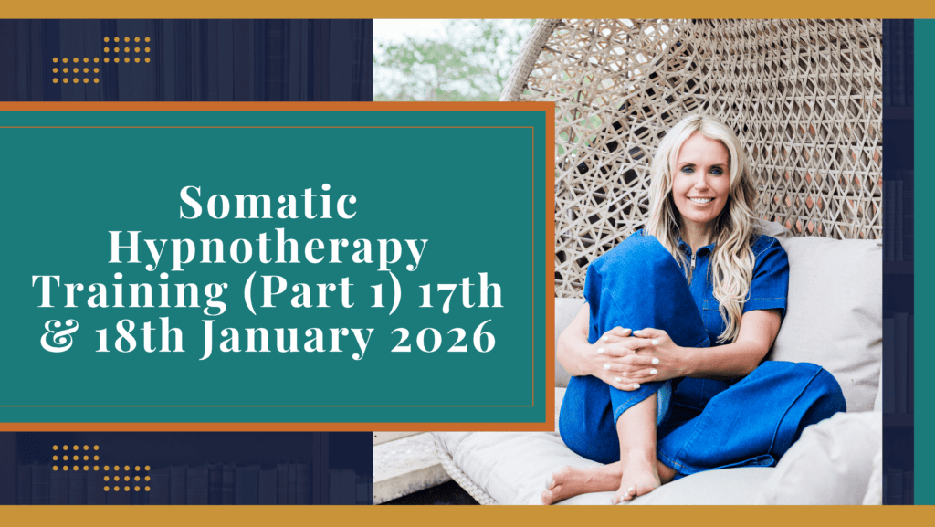 Somatic Hypnotherapy Training Part 1 17th 18th January 2026
