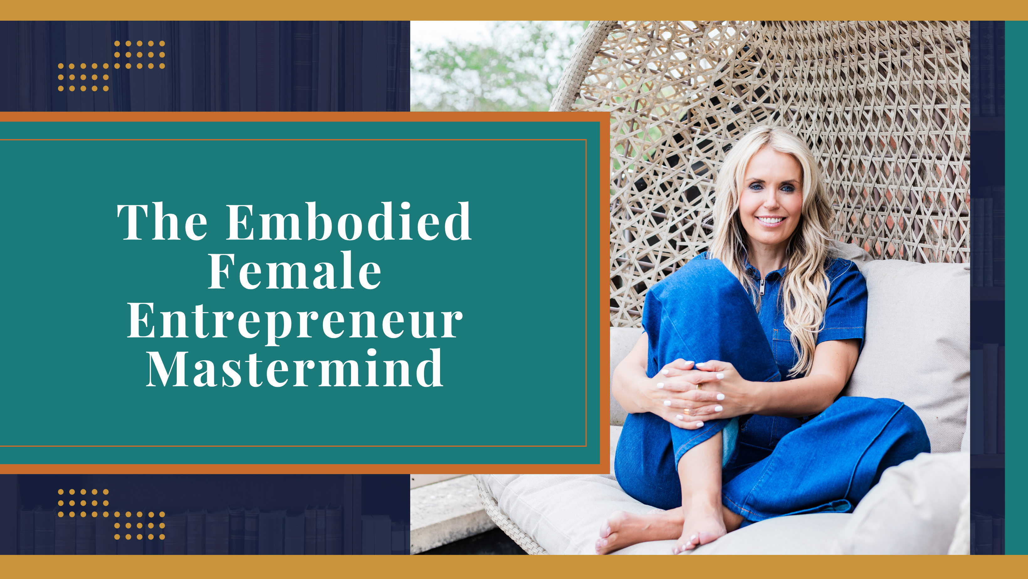 The Embodied Female Entrepreneur Mastermind