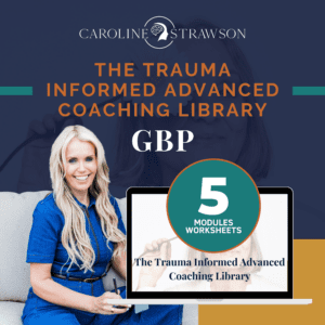 The Trauma Informed Advanced Coaching Library GBP
